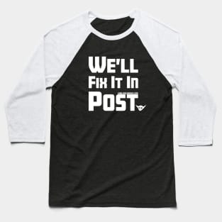 We'll Fix It In Post Baseball T-Shirt